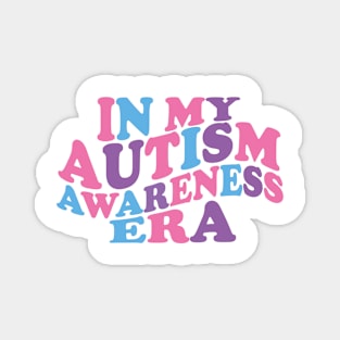 IN MY AUTISM AWARENESS ERA Magnet