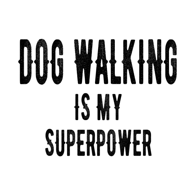 Dog Walking Is My Superpower Funny Dog Walker Present by OriginalGiftsIdeas