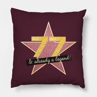 77th Birthday Gifts - 77 Years old & Already a Legend Pillow