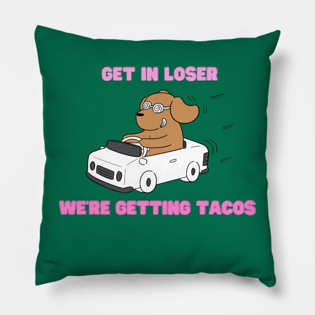 Get in loser Pillow by Salizza