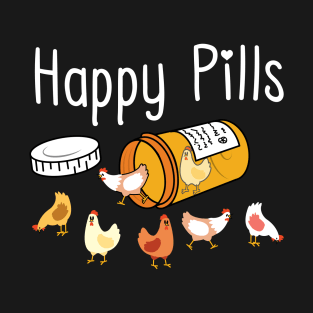 Happy Pills - Chicken Version T-Shirt