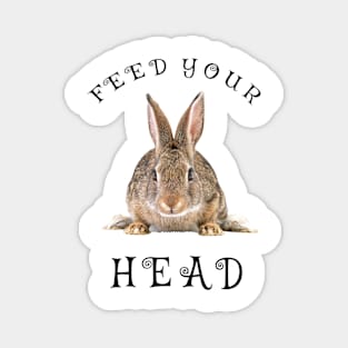 Feed Your Head Magnet