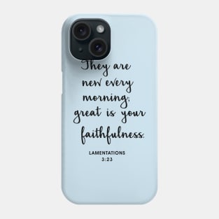 Lamentations 3:23 faithfulness Phone Case