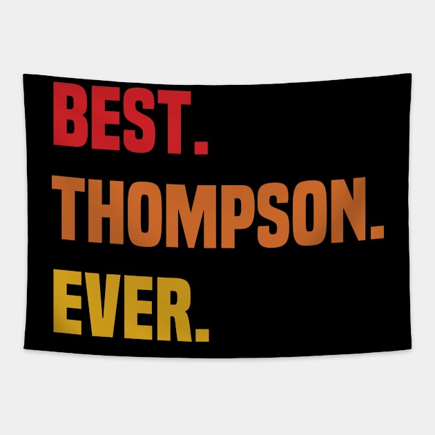 BEST THOMPSON EVER ,THOMPSON NAME Tapestry by DEEDRABZEREN ART