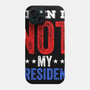 biden not my president Phone Case