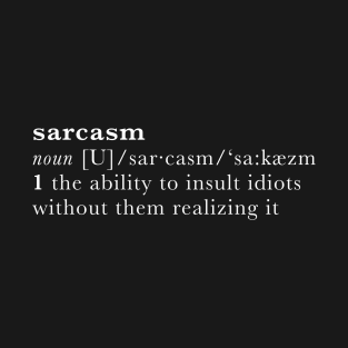 Sarcasm - dictionary definition T-Shirt