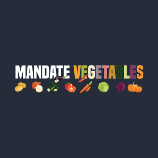 Funny Mandate Vegetables, T-Shirt