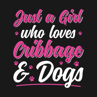 Just a Girl who loves Cribbage and Dogs Women Cribbage T-Shirt