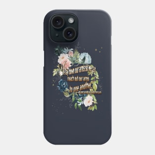 We Lay Down Our Arms Phone Case