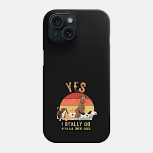 Yes, I really do need all these dogs Phone Case