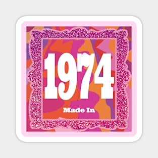 1974 - Made In 1974 Magnet