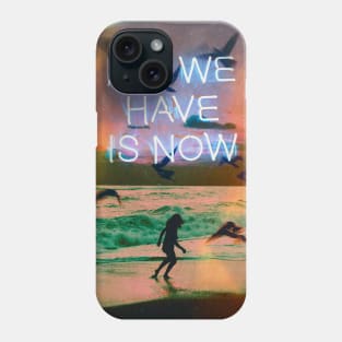 All We Have Phone Case