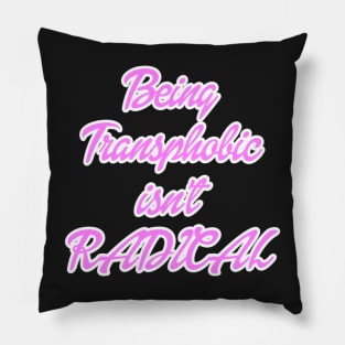 Being transphobic isn't radical Pillow