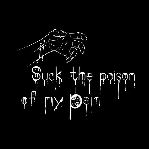Suck the poison of my pain by sofykaufman
