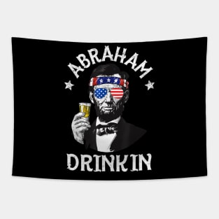 Abraham Drinkin 4th Of July Shirt Abe Lincoln Men Women Gift Tapestry