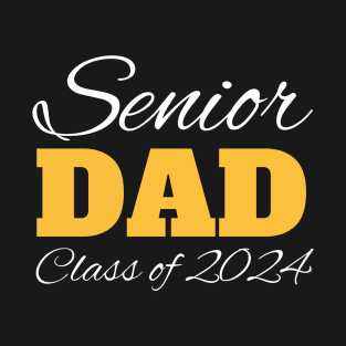Senior Dad, Class of 2024 T-Shirt