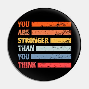 You Are Stronger Than You Think Depression Support Suicide Prevention Pin