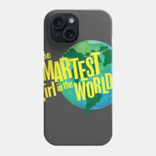 Smartest Girl In the World Phone Case