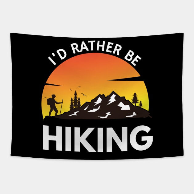 I'd Rather Be Hiking Funny Camping Outdoor Lover Tapestry by Orth