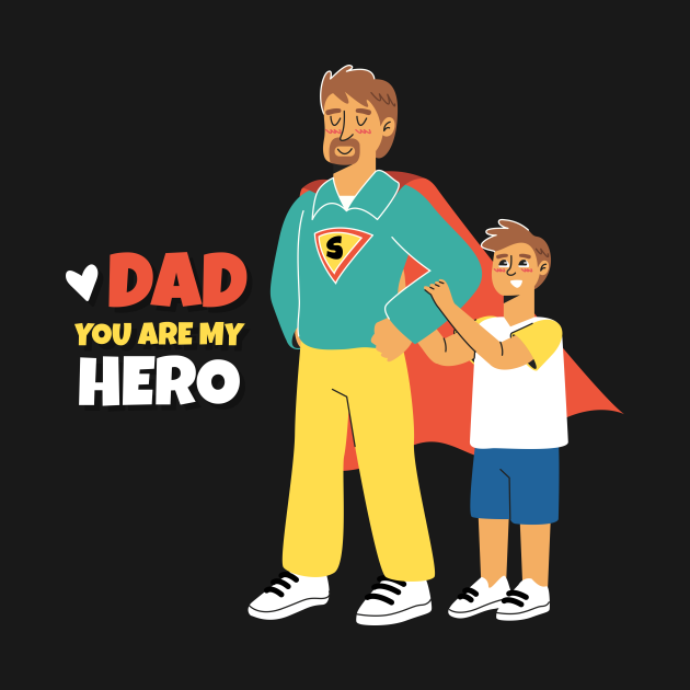 Dad you are my hero - Dad You Are My Hero - T-Shirt | TeePublic