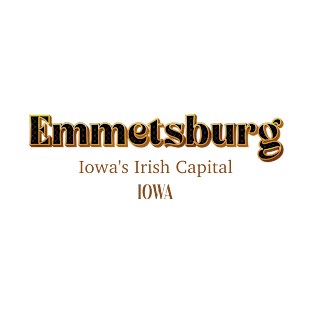 Emmetsburg Iowa's Irish Capital Iowa T-Shirt