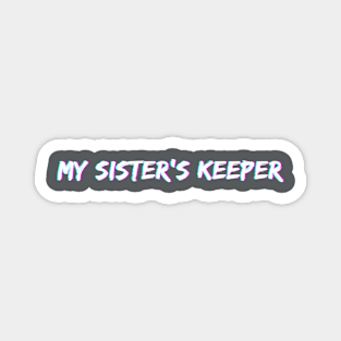 W - My Sister's Keeper Magnet