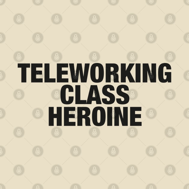 Teleworking Class Heroine by daparacami