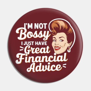 I'm Not Bossy I Just Have Great Financial Advice  | Accountant Gifts Pin