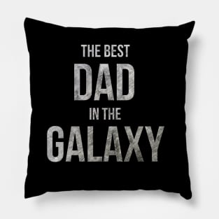 The Best Dad In The Galaxy - Father's day gift Pillow