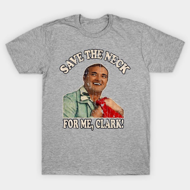 Save The Neck For Me Clark Christmas Vacation T-Shirt Save The Neck For Me Clark Christmas Vacation T-Shirt