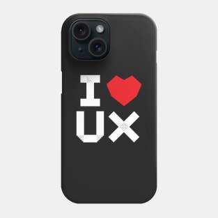 I Love UX Phone Case