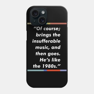 Peep Show 80s Music Typography Quote Design Phone Case