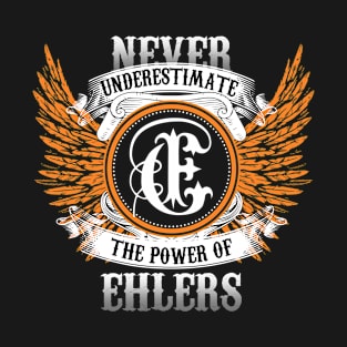 Ehlers Name Shirt Never Underestimate The Power Of Ehlers T-Shirt