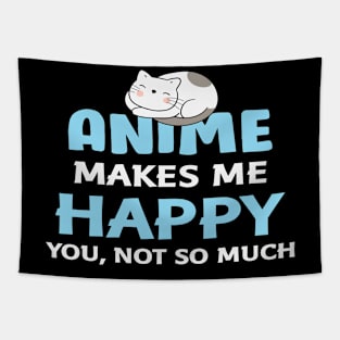 Anime Makes Me Happy You Not So Much Tapestry