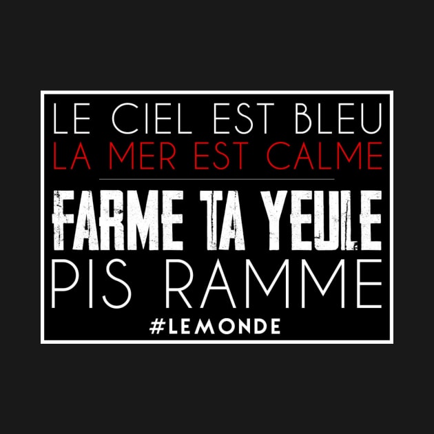 farme ta yeule pis rame by Likeapauvre Store