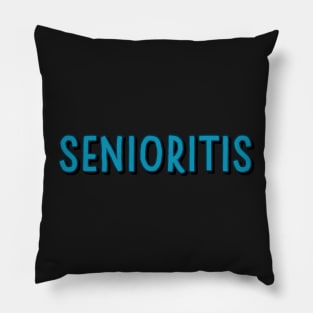 senioritis Pillow