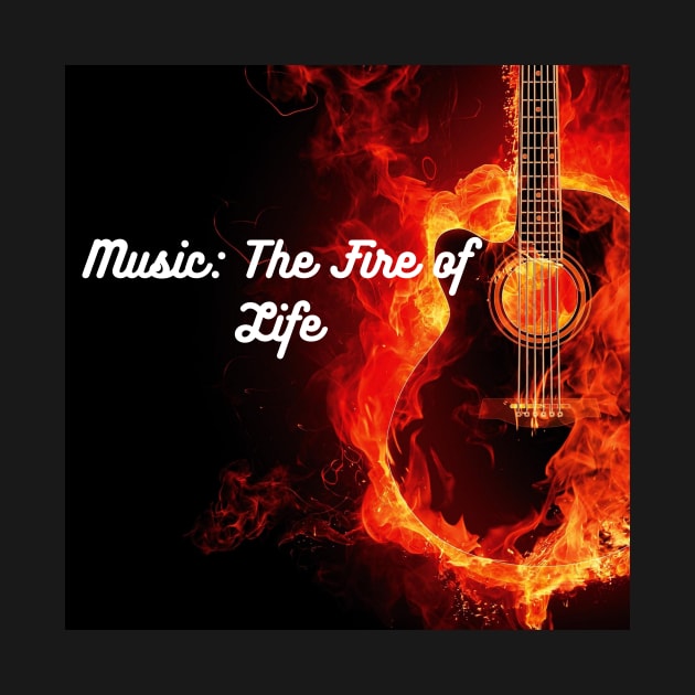 Music: The Fire of Life by Rosettemusicandguitar