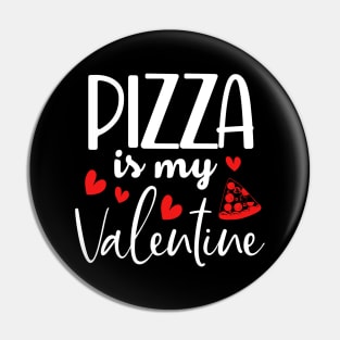 Pizza Is My Valentine Pin