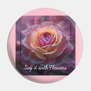 Say It With Flowers [ROSE] Pin