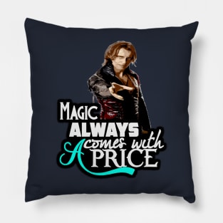 Magic always comes with a price Pillow