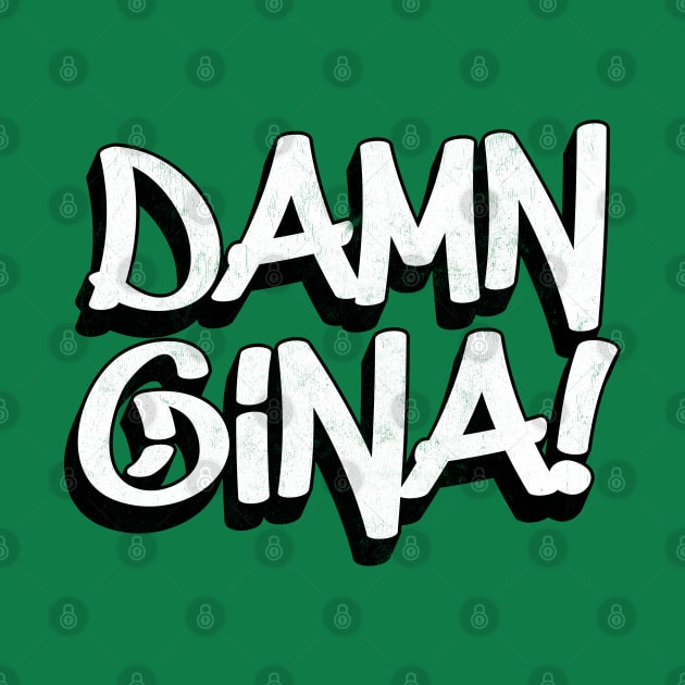 Damn Gina! 90s Kid Retro Design by DankFutura