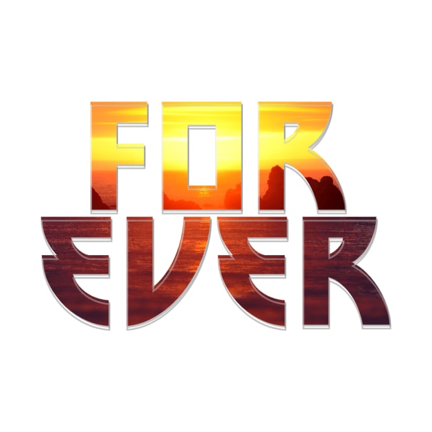 FOREVER by afternoontees