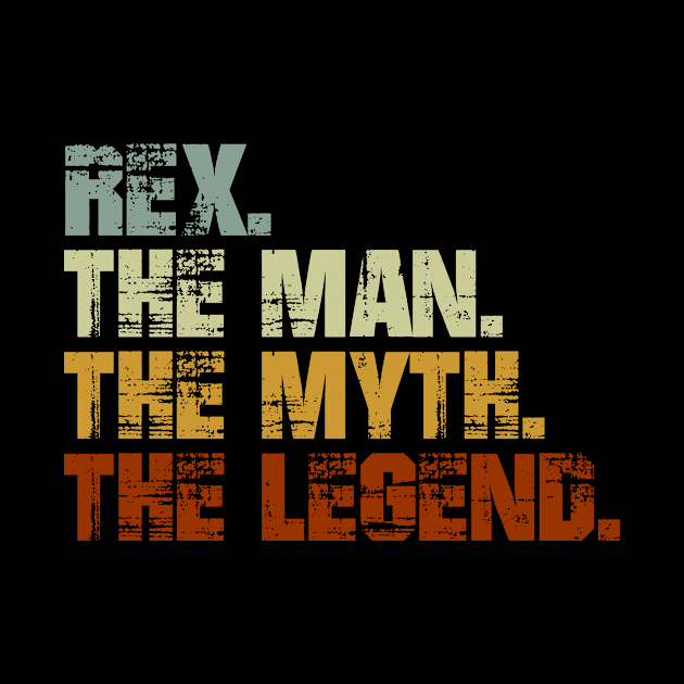 Rex The Man The Myth The Legend by designbym