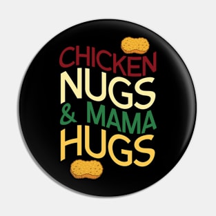 Chicken Nugs Mama Hug Pin