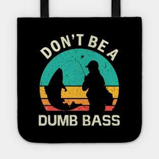 Funny Fishing Don't Be A Dumb Bass Vintage Tote