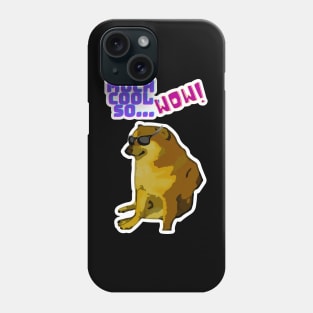 Much Cool, So Wow" Doge Meme Phone Case