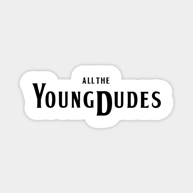 All The Young Dudes Magnet by ilustracici