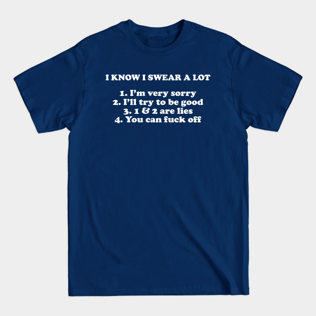 Discover I KNOW I SWEAR A LOT - Best Funny - T-Shirt