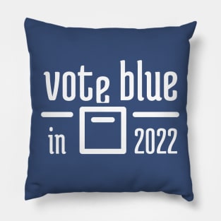 Vote Blue in 2022 - 3 Pillow