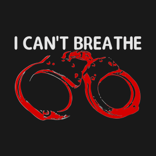 i can't BreatheE T-Shirt